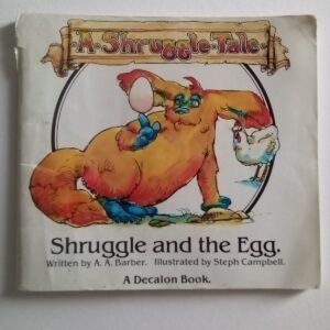 A Shruggle Tale - Shruggle And The Egg Book
